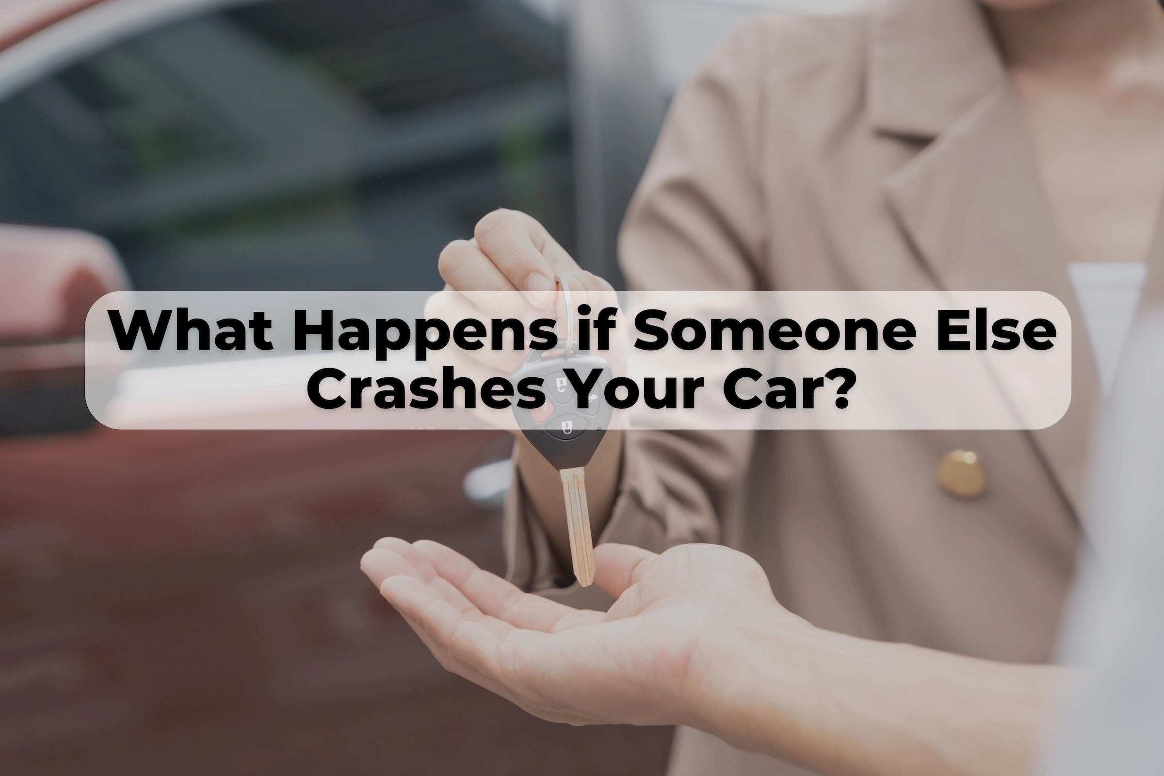 If you let your friend borrow your car and they got into a wreck, learn your rights and how to protect yourself.