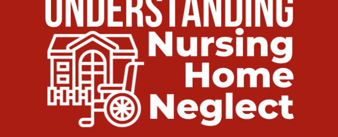 Understanding Nursing Home Neglect