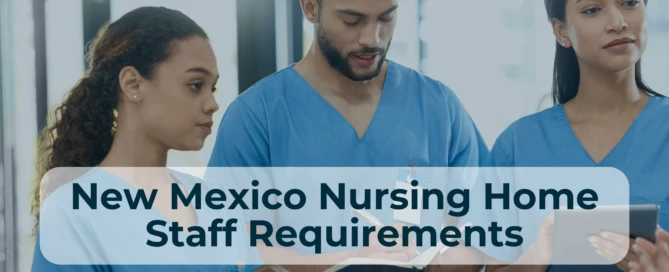 Nursing home staff requirements are a part of New Mexico law, and should be enforced to avoid issues with nursing home neglect and abuse.