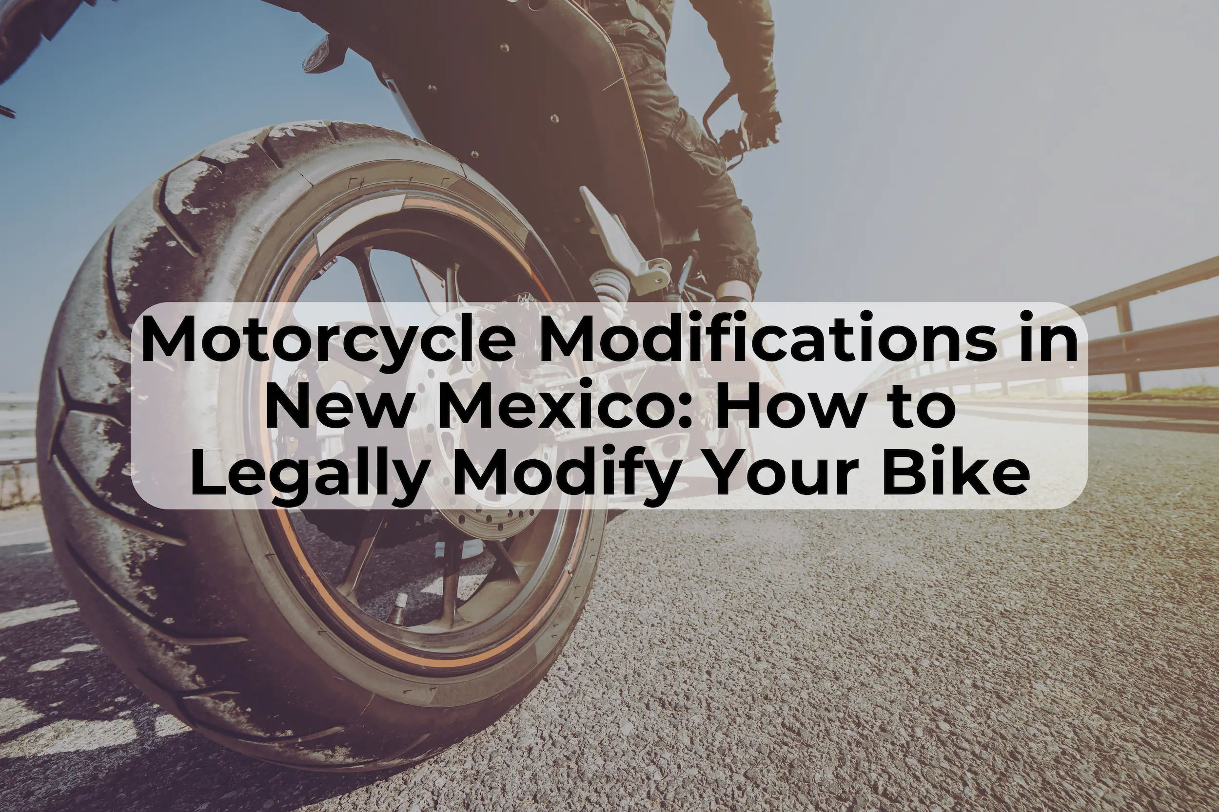 Motorcycle Modification laws are essential for motorcycle safety in New Mexico