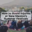 New Mexico festivals can carry an increased risk of injury. Learn how you can be prepared and avoid injuries at festivals.