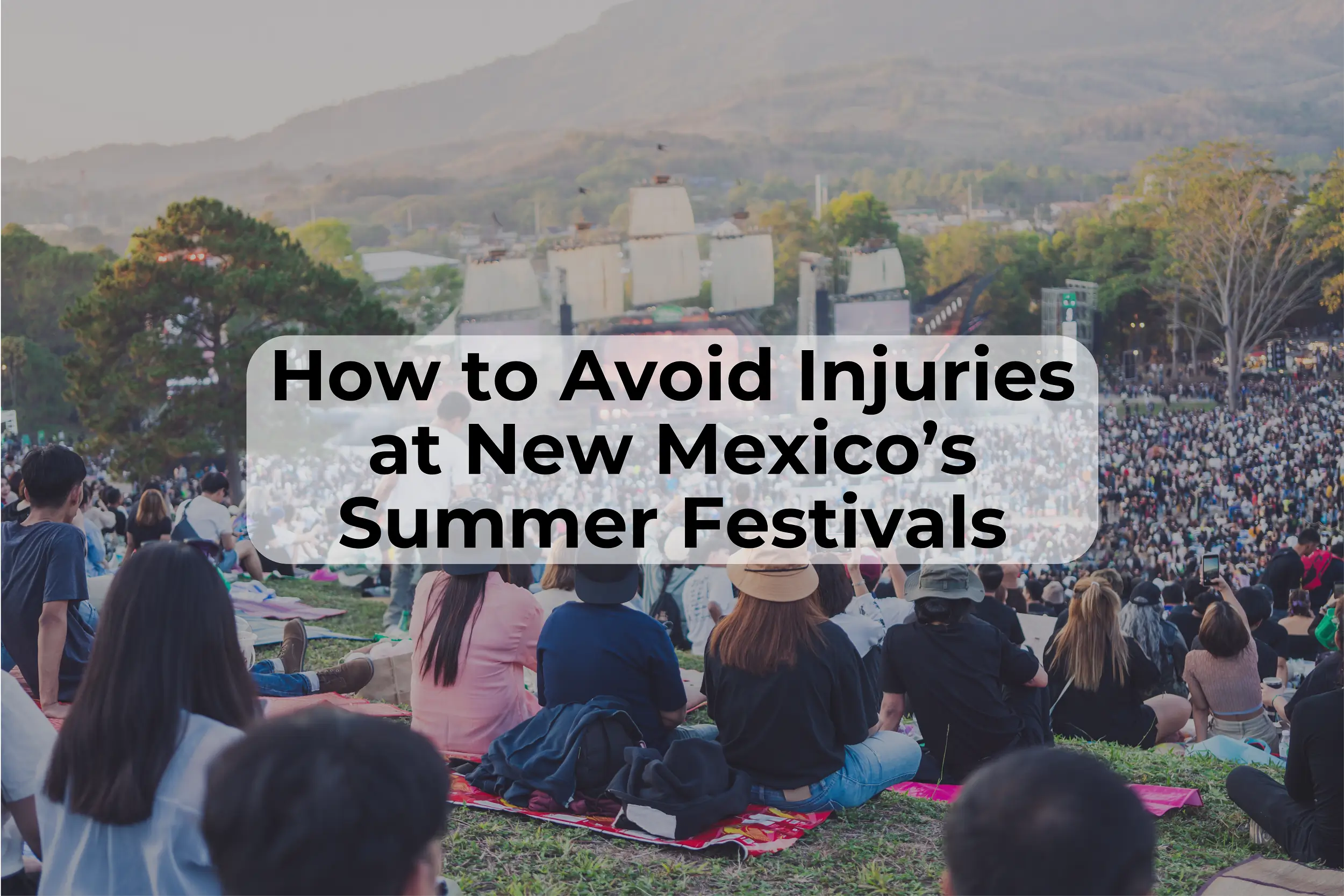 New Mexico festivals can carry an increased risk of injury. Learn how you can be prepared and avoid injuries at festivals.
