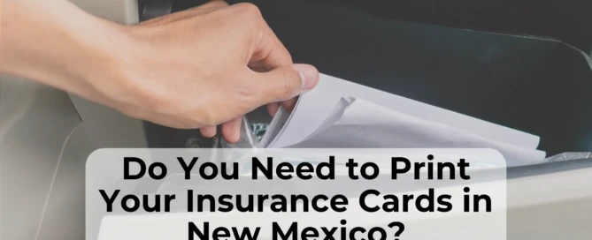 o you need physical proof of insurance in New Mexico? Learn about digital proof of insurance whether you’re a New Mexico native or you’re traveling this summer.