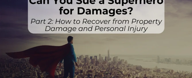 Can victims be made whole after superhero damage? Here’s what the law tells us.