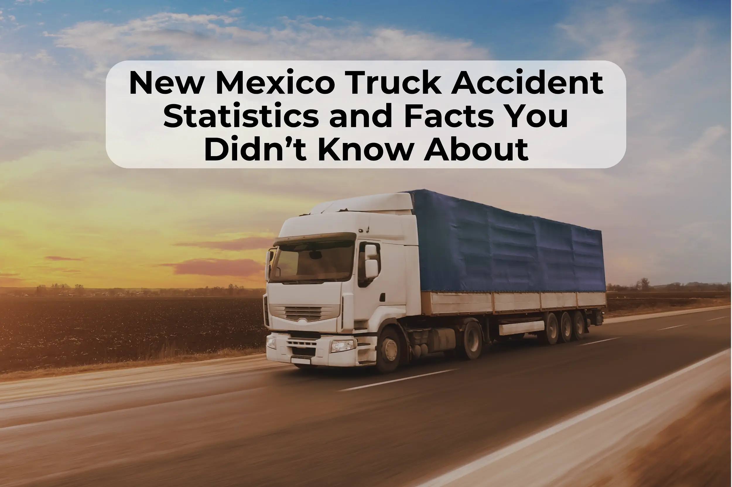 Big truck accidents can cause severe injuries and even death. These big truck accident statistics and facts might surprise you.