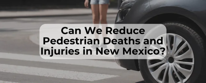 Pedestrian car accidents in Albuquerque, New Mexico are not a new thing, but is there something that New Mexico can do to reduce pedestrian deaths?