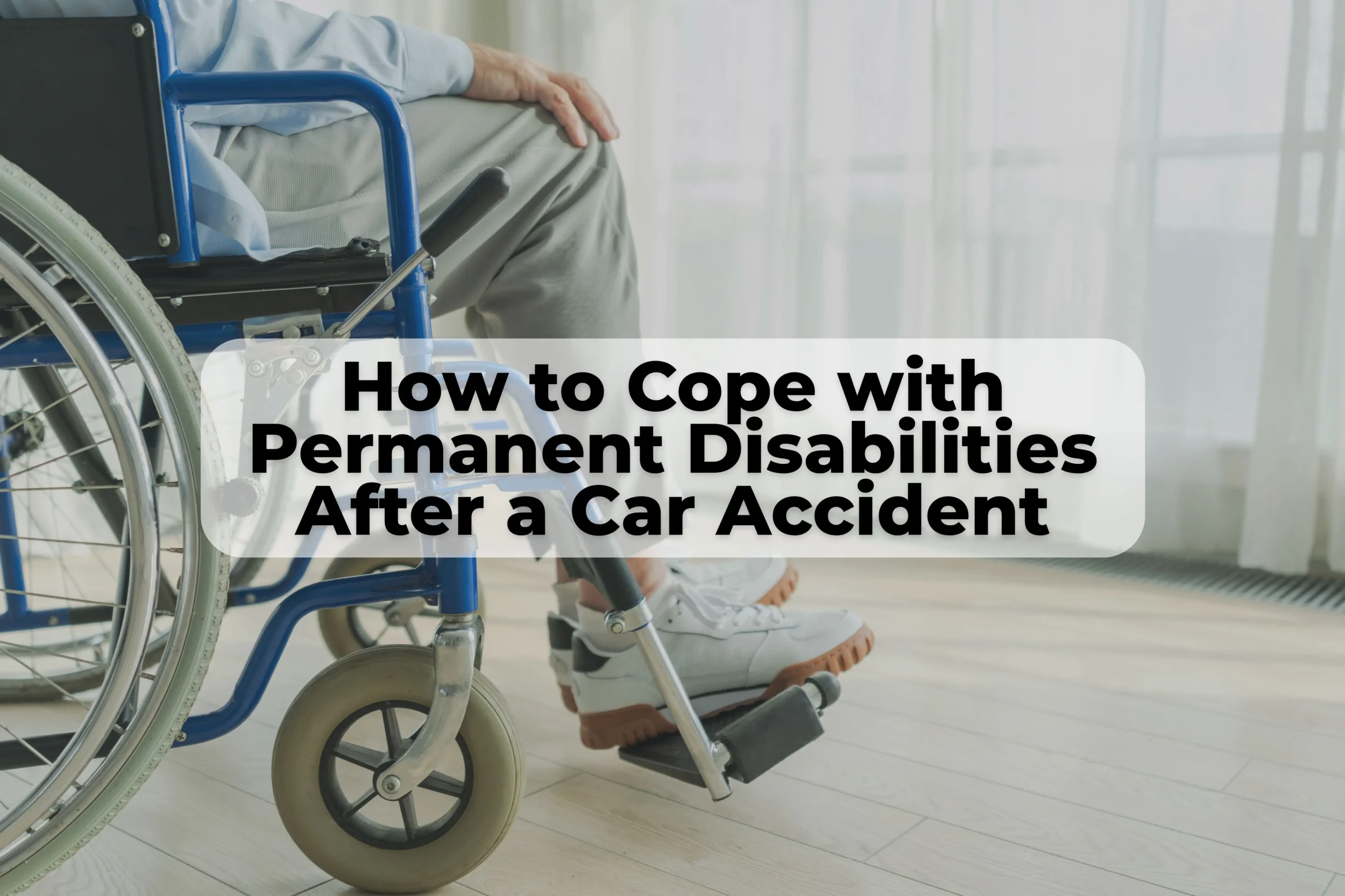 Learn how to cope with a permanent disability after a car accident. If you’ve suffered a permanent disability after a car crash, your life may feel upside down. However there are ways to cope.