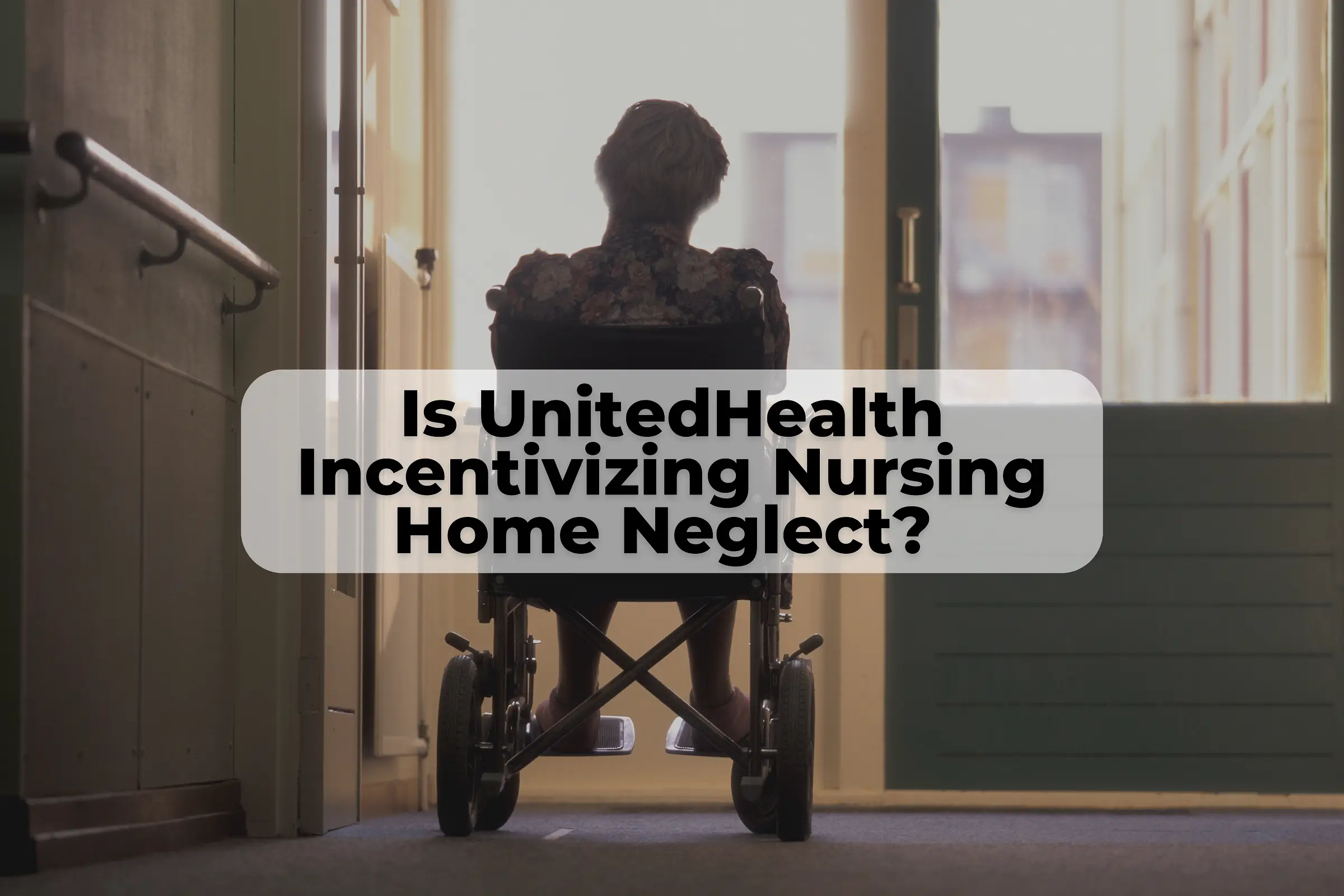 UnitedHealth Group is under investigation for potentially incentivizing nursing homes for denying patient care.